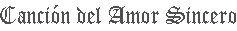 Canción del Amor Cincero