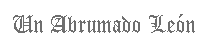 Un abrumado León